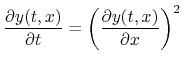 $\displaystyle \frac{\partial y(t,x)}{\partial t}
= \left(\frac{\partial y(t,x)}{\partial x}\right)^2
$