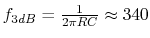 $f_{3dB} = \frac{1}{2\pi RC} \approx 340$