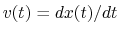 $v(t)=dx(t)/dt$