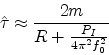 \begin{displaymath}
\hat{\tau} \approx \frac{2m}{R+\frac{P_I}{4\pi^2f_0^2}}
\end{displaymath}