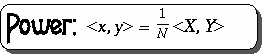 [ power theorem: <x, y> = 1/N <X, Y>]