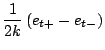 $\displaystyle \frac{1}{2k}\left(e_{t+}-e_{t-}\right)$