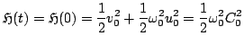 $\displaystyle {\mathfrak{H}}(t) = {\mathfrak{H}}(0) = \frac{1}{2}v_{0}^2+\frac{1}{2}\omega_{0}^2u_{0}^2 = \frac{1}{2}\omega_{0}^2 C_{0}^2$