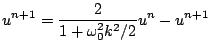 $\displaystyle u^{n+1} = \frac{2}{1+\omega_{0}^2 k^2/2}u^n-u^{n+1}$