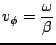 $\displaystyle v_{\phi} = \frac{\omega}{\beta}$