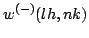 $\displaystyle w^{(-)}(lh,nk)$