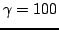 $ \gamma = 100$