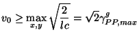$\displaystyle v_{0}\geq \max_{x,y}\sqrt{\frac{2}{lc}} = \sqrt{2}\gamma_{PP,max}^{g}$