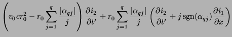 $\displaystyle \left(v_{0}cr_{0}^{2} - r_{0}\sum_{j=1}^{q}\frac{\vert\alpha_{qj}...
...{\partial t'}+j\,{\rm sgn}(\alpha_{qj})\frac{\partial i_{1}}{\partial x}\right)$