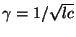 $ \gamma = 1/\sqrt{lc}$