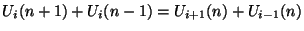 $\displaystyle U_{i}(n+1) + U_{i}(n-1) = U_{i+1}(n)+U_{i-1}(n)$