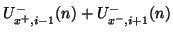 $\displaystyle U_{x^{+},i-1}^{-}(n)+U_{x^{-},i+1}^{-}(n)\notag$