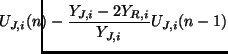 $\displaystyle \hspace{-0.4in}U_{J,i}(n) - \frac{Y_{J,i}-2Y_{R,i}}{Y_{J,i}}U_{J,i}(n-1)$