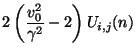 $\displaystyle 2\left(\frac{v_{0}^{2}}{\gamma^{2}}-2\right)U_{i,j}(n)$