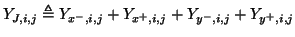 $\displaystyle Y_{J,i,j} \triangleq Y_{x^{-},i,j}+Y_{x^{+},i,j}+Y_{y^{-},i,j}+Y_{y^{+},i,j}$