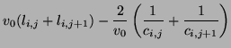 $\displaystyle v_{0}(l_{i,j}+l_{i,j+1})-\frac{2}{v_{0}}\left(\frac{1}{c_{i,j}}+\frac{1}{c_{i,j+1}}\right)$