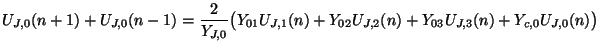 $\displaystyle U_{J,0}(n+1) + U_{J,0}(n-1) = \frac{2}{Y_{J,0}}\big(Y_{01}U_{J,1}(n)+Y_{02}U_{J,2}(n)+Y_{03}U_{J,3}(n)+Y_{c,0}U_{J,0}(n)\big)$