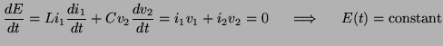 $\displaystyle \frac{dE}{dt} = Li_{1}\frac{di_{1}}{dt}+Cv_{2}\frac{dv_{2}}{dt} =...
...i_{2}v_{2} = 0\hspace{0.2in}\Longrightarrow\hspace{0.2in} E(t) = {\rm constant}$