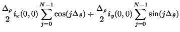 $\displaystyle \frac{\Delta_{\rho}}{2}i_{x}(0,0)\sum_{j=0}^{N-1}\cos(j\Delta_{\t...
...)+\frac{\Delta_{\rho}}{2}i_{y}(0,0)\sum_{j=0}^{N-1}\sin(j\Delta_{\theta})\notag$