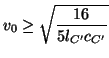 $\displaystyle v_{0}\geq \sqrt{\frac{16}{5l_{C'}c_{C'}}}$