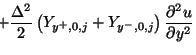 $\displaystyle \hspace{-0.05in}+\frac{\Delta^{2}}{2}\left(Y_{y^{+},0,j}+Y_{y^{-},0,j}\right)\frac{\partial^{2}u}{\partial y^{2}}$
