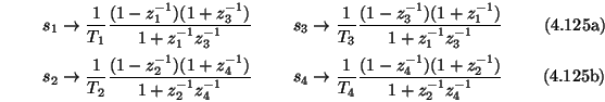 \begin{subequations}\begin{align}s_{1} &\rightarrow \frac{1}{T_{1}}\frac{(1-z_{1...
...z_{4}^{-1})(1+z_{2}^{-1})}{1+z_{2}^{-1}z_{4}^{-1}} \end{align}\end{subequations}