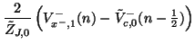 $\displaystyle \frac{2}{\tilde{Z}_{J,0}}\left(V_{x^{-},1}^{-}(n)-\tilde{V}_{c,0}^{-}(n-{\textstyle \frac{1}{2}})\right)\notag$