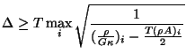 $\displaystyle \Delta \geq T\max_{i}\sqrt{\frac{1}{(\frac{\rho}{G\kappa})_{i}-\frac{T(\rho A)_{i}}{2}}}$