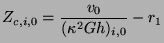 $\displaystyle Z_{c,i,0} = \frac{v_{0}}{(\kappa^{2}Gh)_{i,0}}-r_{1}$