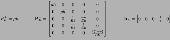 $\displaystyle P_{R}^{+} = \rho h\hspace{0.5in}{\bf P}_{R}^{-} = \begin{bmatrix}...
...ce{0.5in}{\bf b}_{\times} = \begin{bmatrix}0 &0&0&\frac{1}{a}&0\\ \end{bmatrix}$