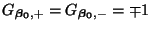 $ G_{\mbox{{\scriptsize\boldmath $\beta_{0}$}}, +} =G_{\mbox{{\scriptsize\boldmath $\beta_{0}$}}, -} = \mp 1 $