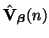 $ \hat{{\bf V}}_{\mbox{{\scriptsize\boldmath $\beta$}}}(n)$