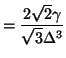 $\displaystyle = \frac{2\sqrt{2}\gamma}{\sqrt{3}\Delta^{3}}$