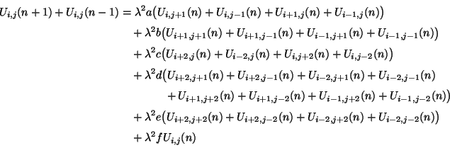 \begin{displaymath}\begin{split}U_{i,j}(n+1)+U_{i,j}(n-1) &= \lambda^{2}a\big(U_...
...{i-2,j-2}(n)\big)\\ &\quad + \lambda^{2}fU_{i,j}(n) \end{split}\end{displaymath}