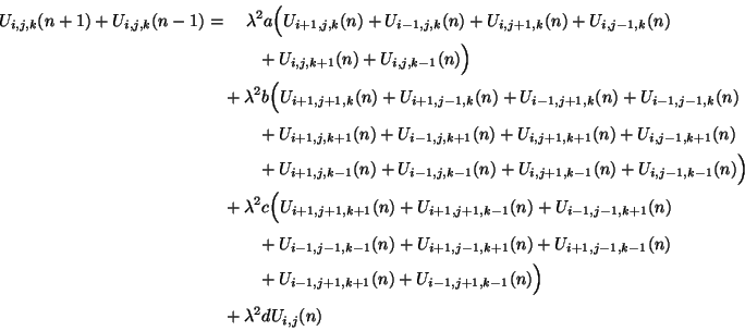 \begin{displaymath}\begin{split}U_{i,j,k}(n+1)+U_{i,j,k}(n-1) &= \quad \lambda^{...
...+1,k-1}(n)\Big)\\ &\quad + \lambda^{2}dU_{i,j}(n)\\ \end{split}\end{displaymath}