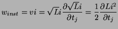 $\displaystyle w_{inst} = vi = \sqrt{L}i\frac{\partial \sqrt{L}i}{\partial t_{j}} = \frac{1}{2}\frac{\partial Li^{2}}{\partial t_{j}}$