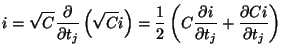 $\displaystyle i = \sqrt{C}\frac{\partial}{\partial t_{j}}\left(\sqrt{C}i\right)...
...(C\frac{\partial i}{\partial t_{j}} + \frac{\partial Ci}{\partial t_{j}}\right)$