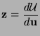 $\displaystyle {\bf z} = \frac{d \mathcal{U}}{d{\bf u}}$