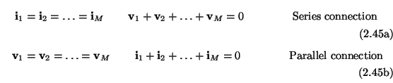 \begin{subequations}\begin{alignat}{1} {\bf i}_{1} &= {\bf i}_{2} = \hdots = {\b...
... 0\hspace{0.6in}\mbox{{\rm Parallel connection}} \end{alignat}\end{subequations}