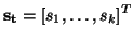 $\displaystyle {\bf s_{t}} = [s_{1},\hdots, s_{k}]^{T}$