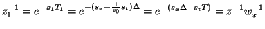 $\displaystyle z_{1}^{-1} = e^{-s_{1}T_{1}} = e^{-(s_{x}+\frac{1}{v_{0}}s_{t})\Delta} = e^{-(s_{x}\Delta+s_{t}T)} = z^{-1}w_{x}^{-1}$