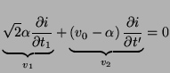 $\displaystyle \underbrace{\sqrt{2}\alpha\frac{\partial i}{\partial t_{1}}}_{v_{...
...underbrace{\left(v_{0}-\alpha\right)\frac{\partial i}{\partial t'}}_{v_{2}} = 0$