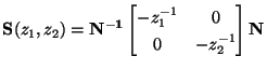 $\displaystyle \mathbf{S}(z_{1}, z_{2}) = \mathbf{N^{-1}}\begin{bmatrix}-z_{1}^{-1}&0\\ 0&-z_{2}^{-1}\\ \end{bmatrix}\mathbf{N}$
