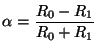 $\displaystyle \alpha = \frac{R_{0}-R_{1}}{R_{0}+R_{1}}$