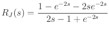 $\displaystyle R_J(s) = \frac{1 - e^{-2s} - 2s e^{-2s}}{2s - 1 + e^{-2s}}
$