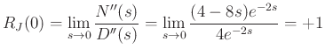 $\displaystyle R_J(0) = \lim_{s\to0} \frac{N^{\prime\prime}(s)}{D^{\prime\prime}(s)}
= \lim_{s\to 0}\frac{(4-8s) e^{-2s}}{4e^{-2s}} = +1
$