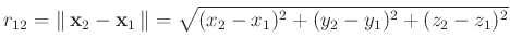 $\displaystyle r_{12} = \left\Vert\,\mathbf{x}_2 - \mathbf{x}_1\,\right\Vert = \sqrt{(x_2-x_1)^2 + (y_2-y_1)^2 + (z_2-z_1)^2}
$