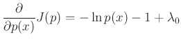 $\displaystyle \frac{\partial}{\partial p(x)} J(p) = - \ln p(x) - 1 + \lambda_0
$