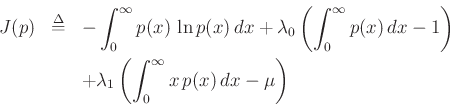 \begin{eqnarray*}
J(p) &\isdef & -\int_0^\infty p(x) \, \ln p(x)\,dx
+ \lambda_0\left(\int_0^\infty p(x)\,dx - 1\right)\\
& & + \lambda_1\left(\int_0^\infty x\,p(x)\,dx - \mu\right)
\end{eqnarray*}