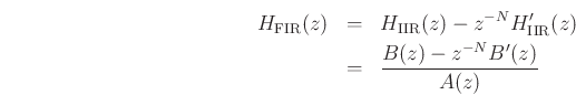 \begin{eqnarray*}
H_{\rm FIR}(z)&=& H_{\rm IIR}(z) - z^{-N} H'_{\rm IIR}(z)\\
&=& \frac{B(z)-z^{-N}B'(z)}{A(z)}
\end{eqnarray*}